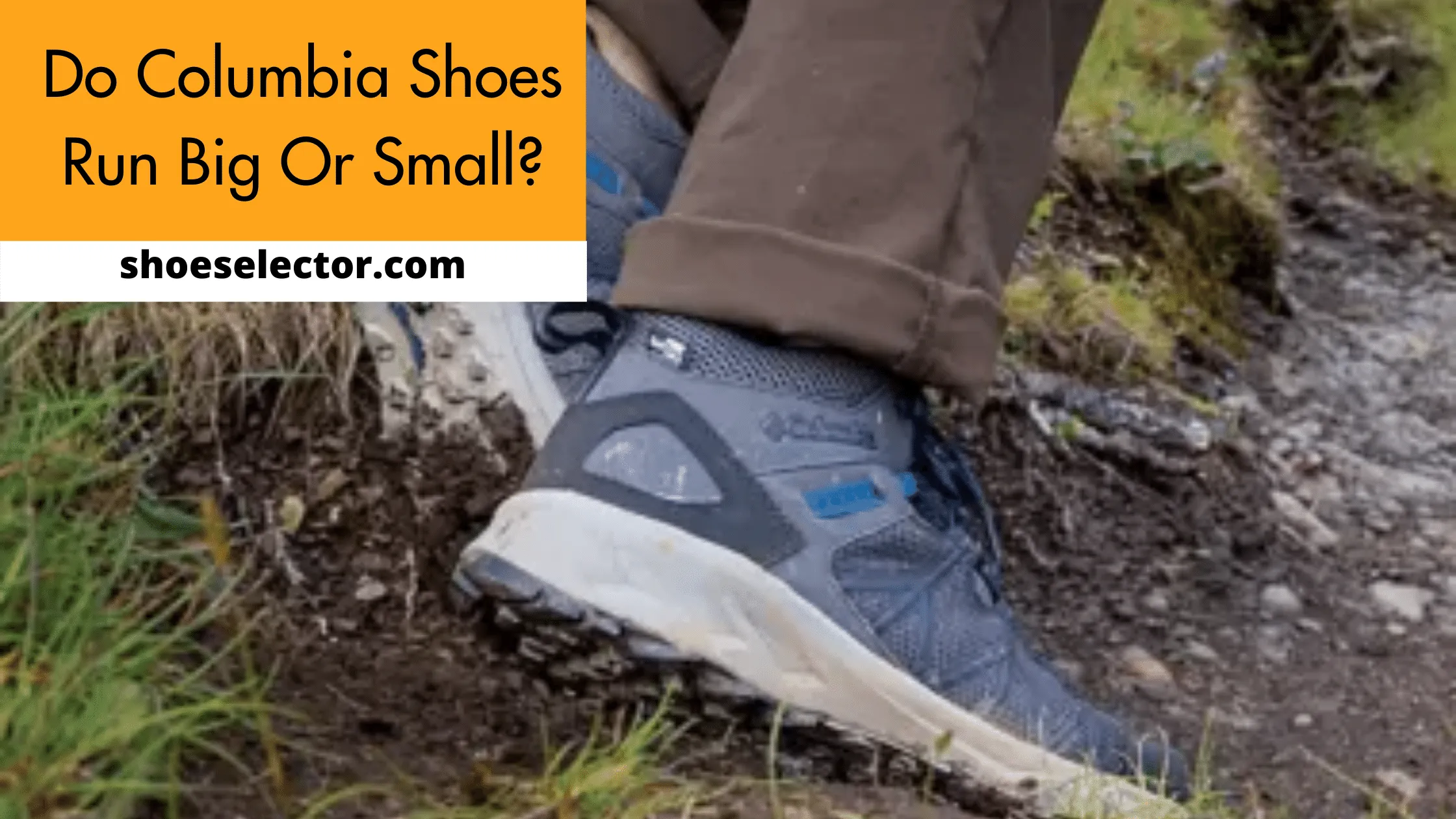 do-columbia-shoes-run-big-or-small-recommended-guide-2023